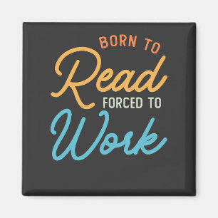 Aimant Né À Lire Obligé À Travailler Vintage