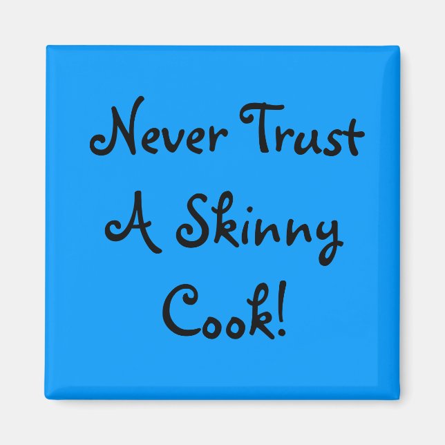 Aimant Ne Faites Jamais Confiance À Un Cuisinier Maigre ! (Devant)