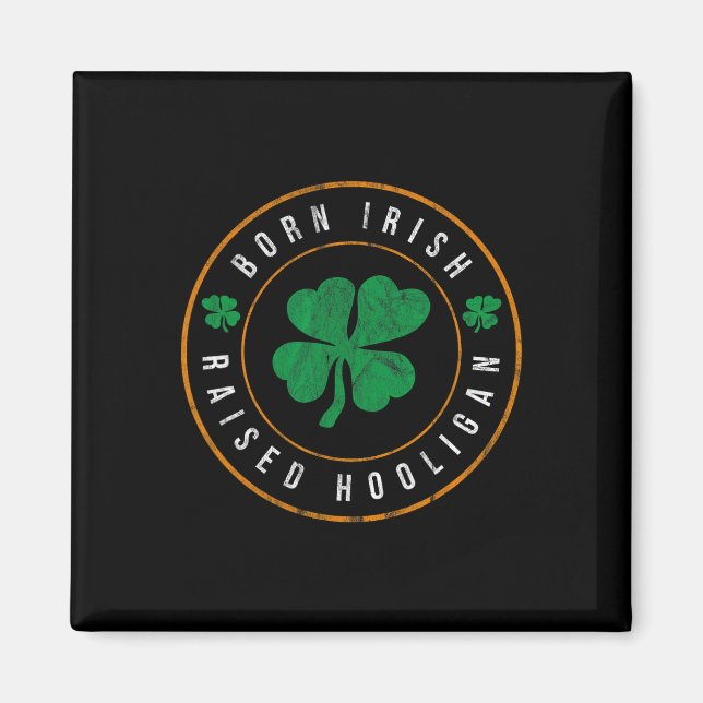 Aimant Né Irlandais Élevé Hooligan - Drôle St Patricks Da (Devant)