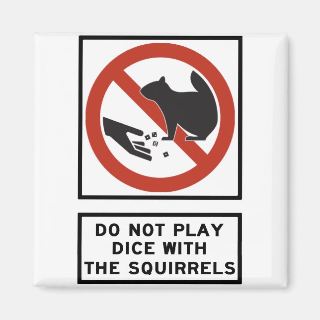 Aimant Ne jouez pas de dés avec le Squirrels Highway Sign (Devant)