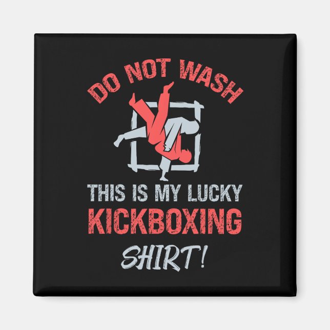 Aimant Ne lavez pas Ceci est mon tee-shirt de kickboxing  (Devant)