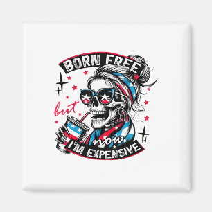 Aimant Né libre mais maintenant je suis cher 4 juillet dr