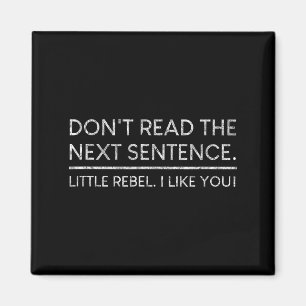 Aimant Ne lisez pas la phrase suivante Citation rebelle J