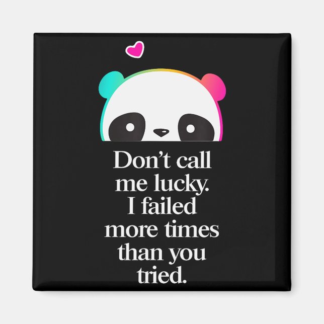 Aimant Ne m'appelez pas chanceux - Citation de motivation (Devant)