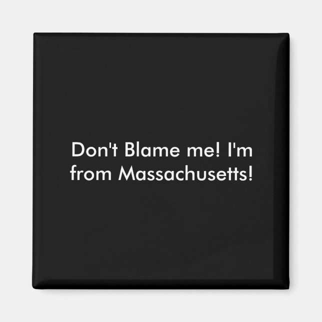 Aimant Ne me blâmez pas, je suis du Massachusetts  (Devant)