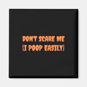 Aimant Ne me craignez pas Je Poop facilement amusant Hall