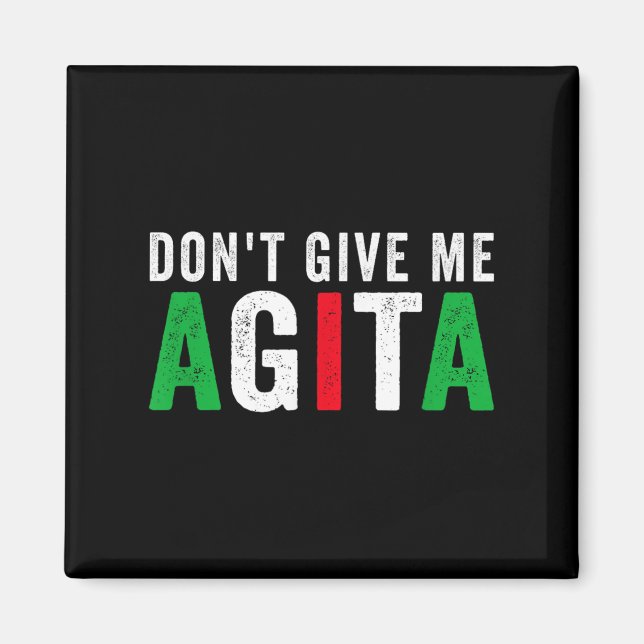 Aimant Ne me donne pas d'agita Citation drôle italo-améri (Devant)