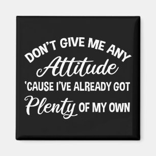 Aimant Ne me donnez aucune attitude drôle et sarcastique