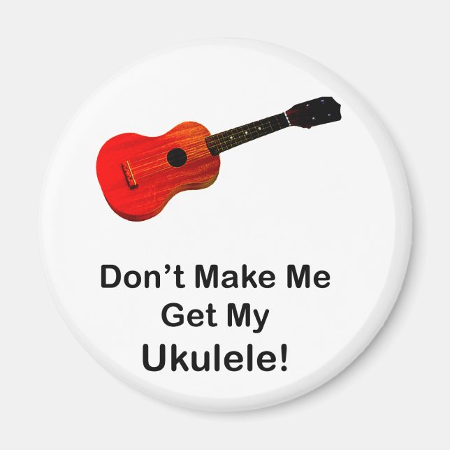 Aimant Ne me fais pas chercher mon Ukulele ! (Devant)
