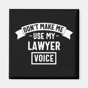 Aimant Ne me fais pas utiliser ma voix d'avocat