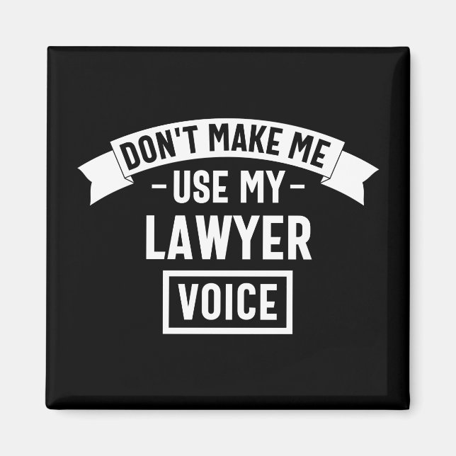 Aimant Ne me fais pas utiliser ma voix d'avocat (Devant)