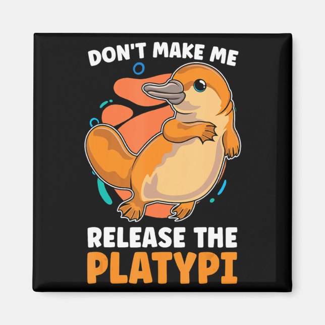 Aimant Ne me faites pas libérer le platy aime canard bill (Devant)