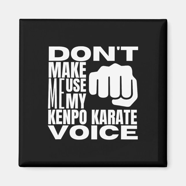Aimant Ne me faites pas utiliser ma voix de karaté Kenpo  (Devant)