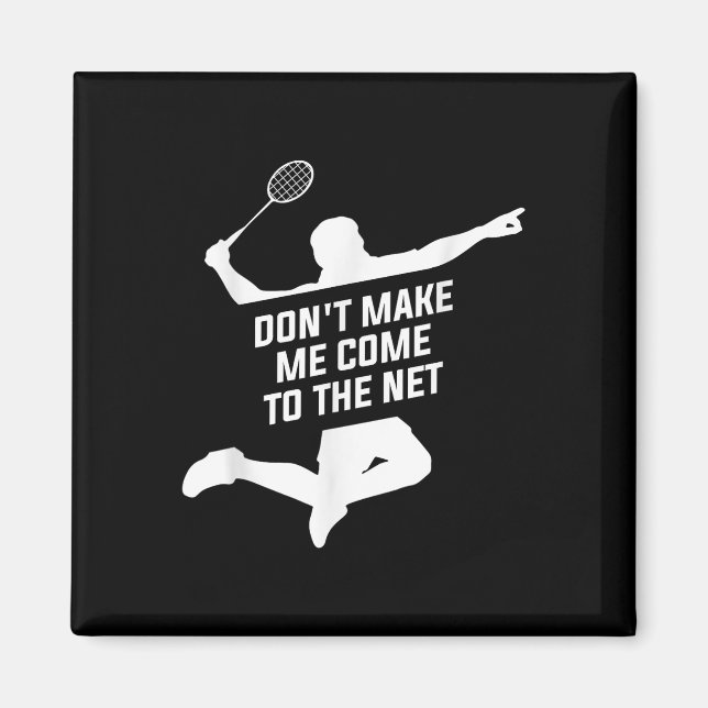 Aimant Ne Me Faites Pas Venir Sur Le Net Pour Un Badminto (Devant)