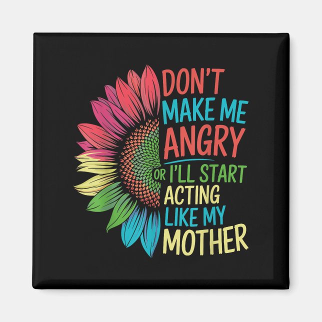 Aimant Ne me mettez pas en colère ou commencez à agir com (Devant)