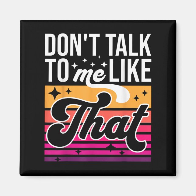Aimant Ne me parle pas comme ça Funny Retro Varwave Femme (Devant)
