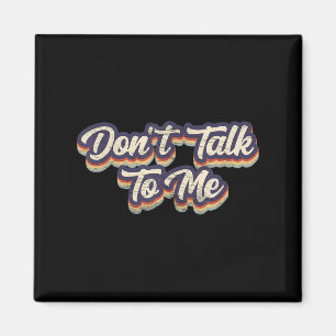 Aimant Ne me parle pas Introverti Distressé Sarcastique D