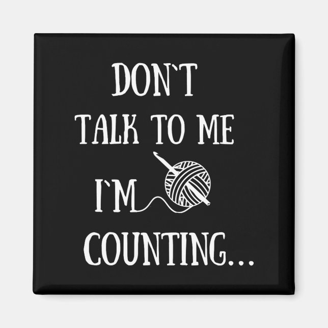 Aimant Ne Me Parlez Pas Je Compte Drôle De Crochet  (Devant)