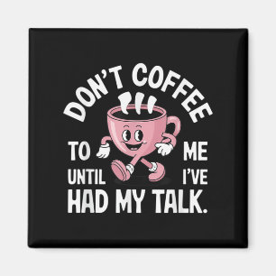 Aimant Ne me parlez pas tant que je n'ai pas eu mon café