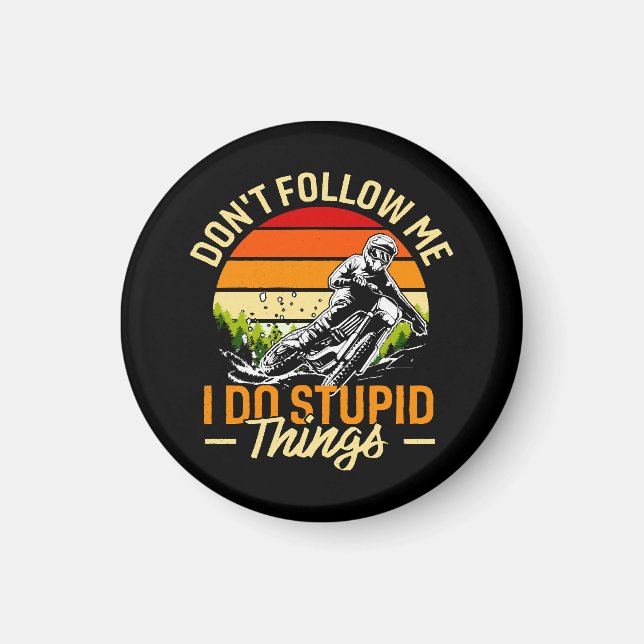 Aimant Ne me suivez pas Je fais des choses stupides (Devant)