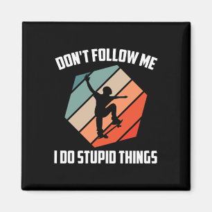 Aimant Ne Me Suivez Pas Je Fais Des Choses Stupides Drôle