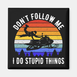 Aimant Ne me suivez pas Je fais des choses stupides - Mot