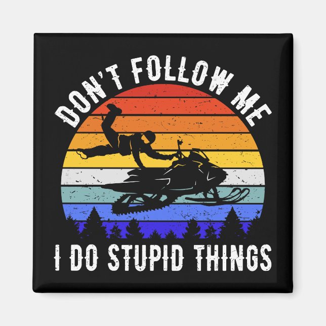 Aimant Ne me suivez pas Je fais des choses stupides - Mot (Devant)