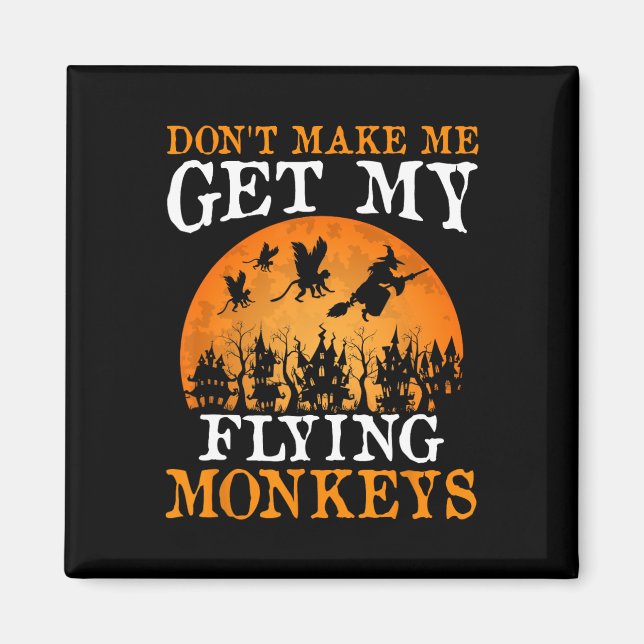 Aimant Ne m'oblige pas à obtenir mes singes volants 1 (Devant)
