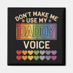 Aimant Ne m'oblige pas à utiliser Daddy Voice Gay Rainbow