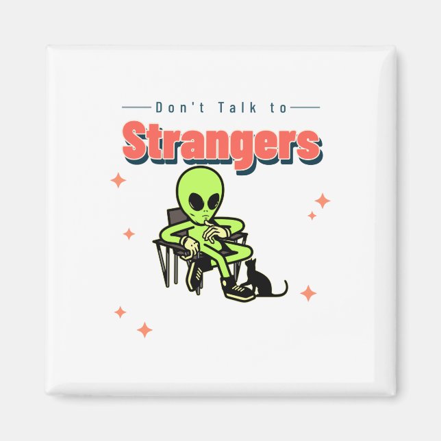 Aimant Ne Parlez Pas À Des Étrangers-Humour-Rétro-Alien-A (Devant)