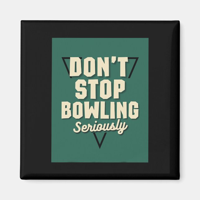 Aimant Ne pas arrêter Bowling Motivational Strike Pins de (Devant)