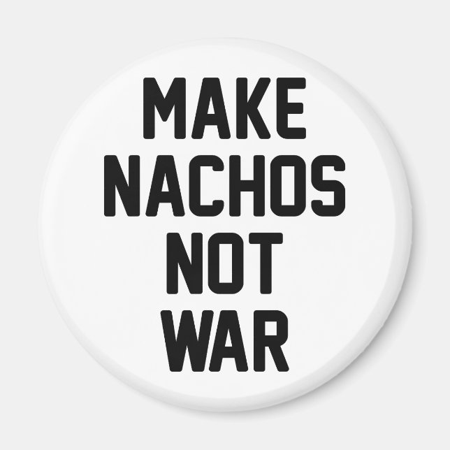 Aimant Ne pas faire la guerre aux nachos (Devant)
