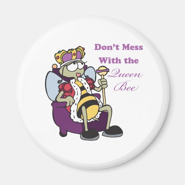 Aimant ne pas gâcher avec queen bee (Devant)