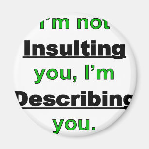 Aimant Ne pas vous insulter
