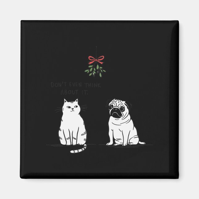 Aimant Ne pensez même pas à ça drôle Chat maman et chien  (Devant)