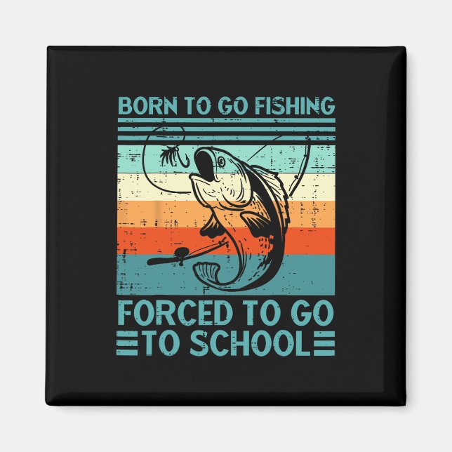 Aimant Né Pour Aller Pêcher Forcé À Aller À L'École Funny (Devant)