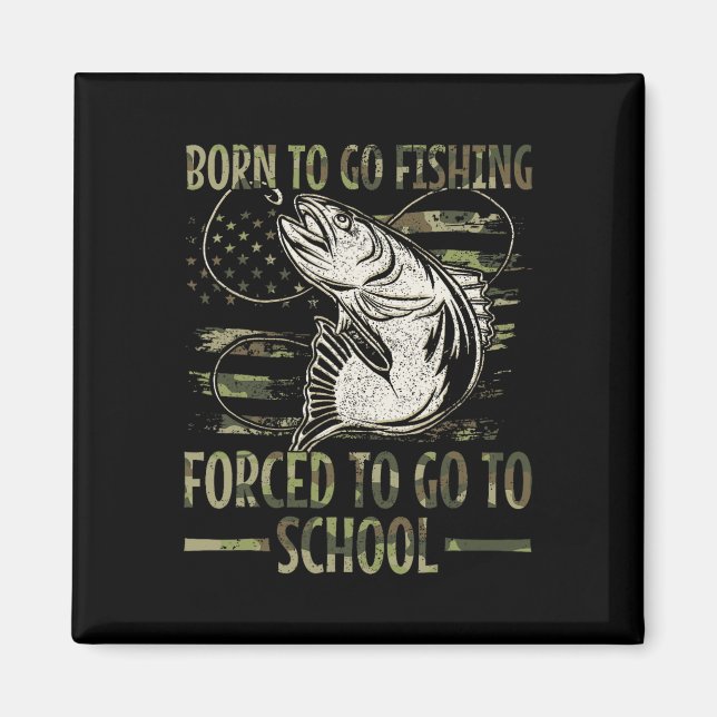 Aimant Né Pour Aller Pêcher Forcé D'Aller À L'École Camo  (Devant)