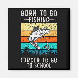 Aimant Né Pour Aller Pêcher Forced School Drôle Hommes Fe