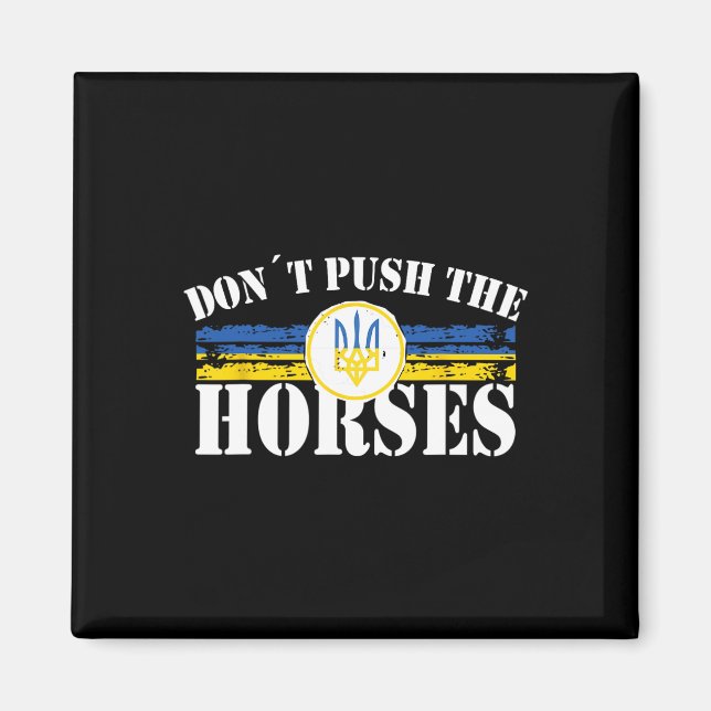 Aimant Ne poussez pas les chevaux - Citation drôle de mèm (Devant)