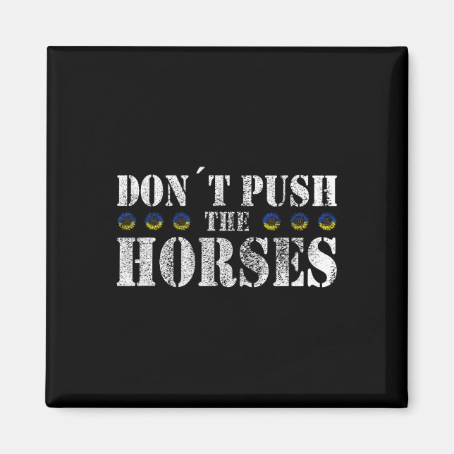 Aimant Ne poussez pas les chevaux - Citation drôle de mem (Devant)