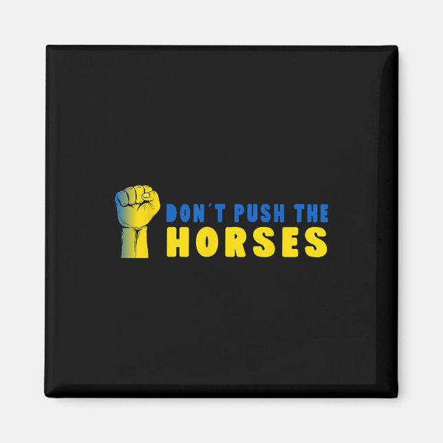 Aimant Ne poussez pas les chevaux - Citation drôle de mèm (Devant)