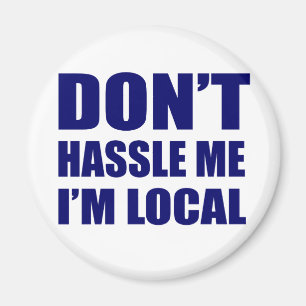 Aimant Ne se dispute pas je que je suis local