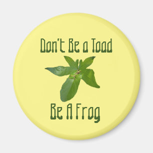 Aimant Ne sois pas un crapaud, sois une grenouille, un ai