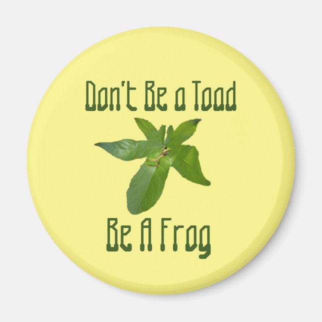 Aimant Ne sois pas un crapaud, sois une grenouille, un ai (Devant)