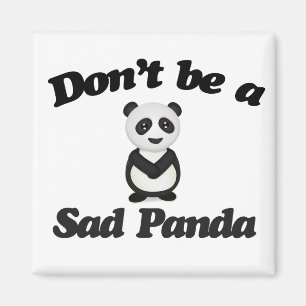 Aimant Ne sois pas un panda triste