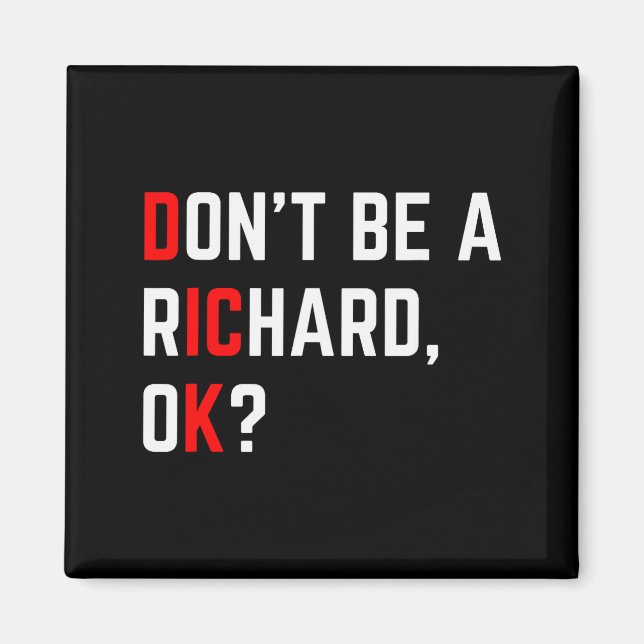 Aimant Ne Sois Pas Un Richard Blague Drôle Mème  (Devant)
