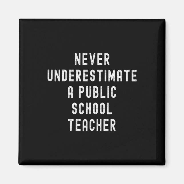 Aimant Ne sous-estimez jamais un enseignant de l'école pu (Devant)
