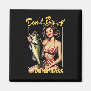 Aimant Ne soyez pas un B Dumb drôle pêche