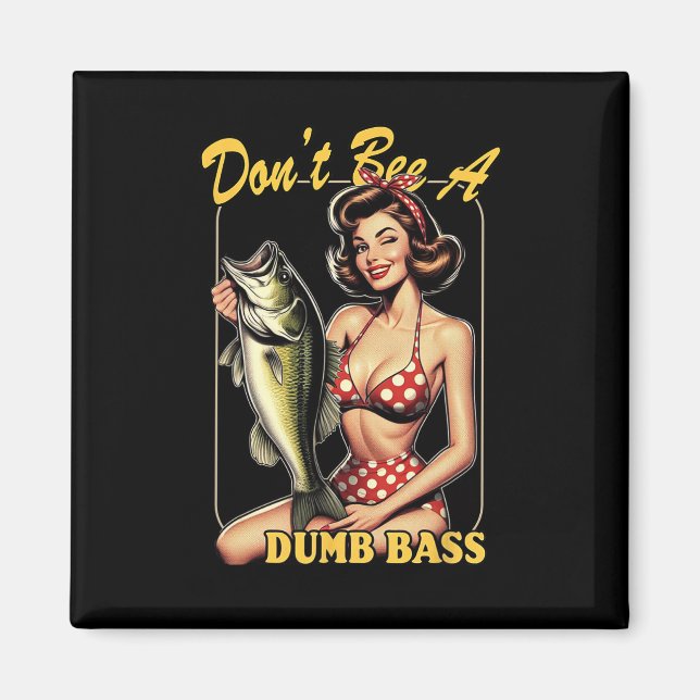 Aimant Ne soyez pas un B Dumb drôle pêche  (Devant)
