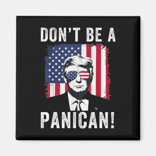 Aimant Ne Soyez Pas Un Panican Le Président Trump Dit, Dr